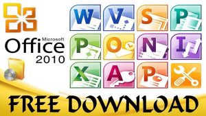 Microsoft Office 2010 Free Download With Latest 2022